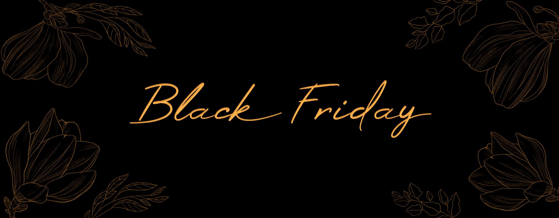 Black Friday-Les Jardins de la Comtesse de